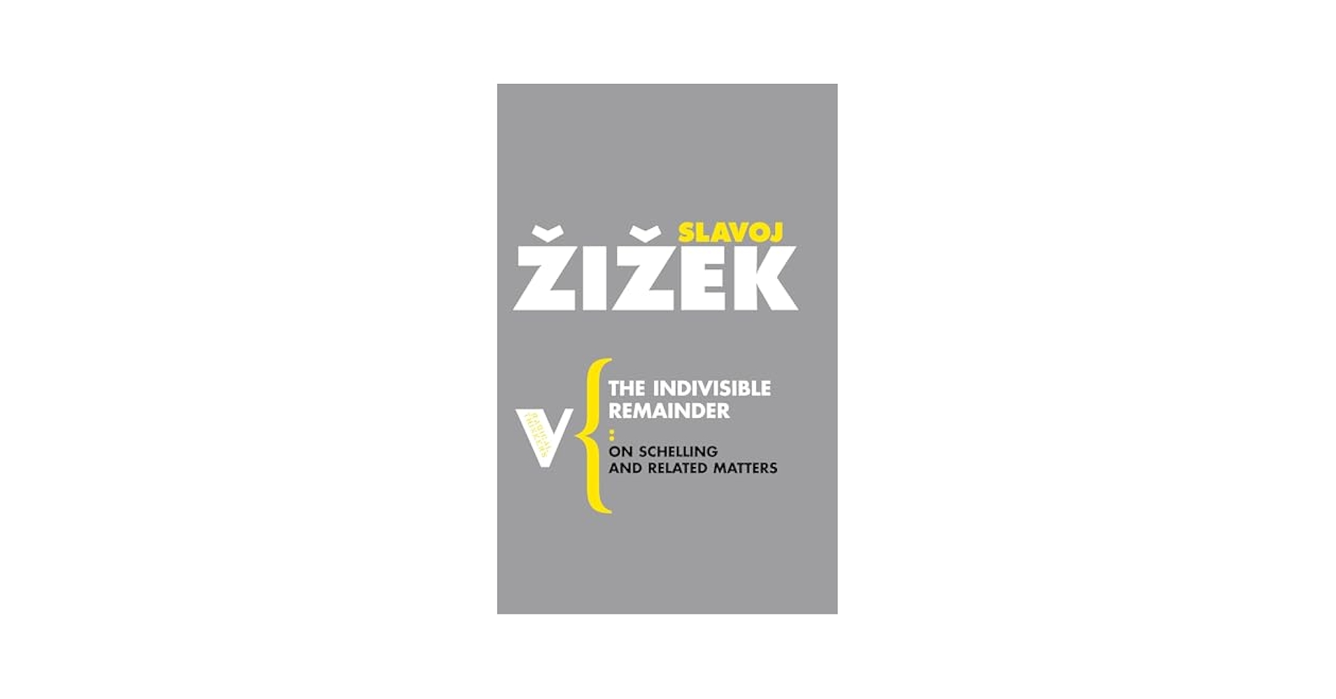 洋書 THE INDIVISIBLE REMAINDER SLAVOJ ZIZEIK The Indivisible Remainder: On Schelling and Related Matters